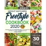 WEIGHT WATCHERS FREESTYLE COOKBOOK 2020: AFFORDABLE TASTY WW FREESTYLE RECIPES TO LOSE WEIGHT FAST AND NEVER LET IT BACK, BE HEALTHY AND HAVE A HAPPY