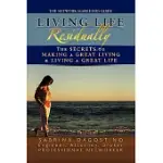 LIVING LIFE... RESIDUALLY: THE SECRETS TO MAKING A GREAT LIVING & LIVING A GREAT LIFE