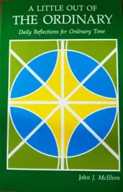 A Little Out of the Ordinary - Daily Reflections for Ordinary Time