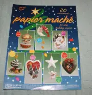Papier Mache for the Holidays 20 Ornaments Step by Step Nicole Heart+ Booklet