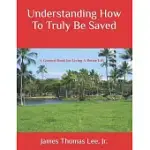 UNDERSTANDING HOW TO TRULY BE SAVED