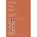 FIFTY-FIVE T’ANG POEMS