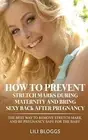 How Prevent Stretch Marks During Maternity Bring Sexy Back by Bloggs Lili