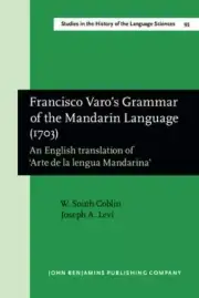Francisco Varo's Grammar of the Mandarin Language (1703): An English Translation