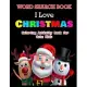 WORD SEARCH BOOK I LOVE CHRISTMAS Coloring Activity Book for Cute Kids: Christmas A Festive Word Search Book for Kids