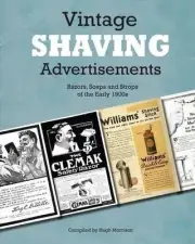 Vintage Shaving Advertisements: Razors, Soaps and Strops of the Early 1900s by H
