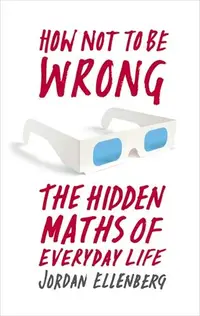 在飛比找誠品線上優惠-How Not to Be Wrong: The Hidde