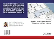 A Novel And Efficient Query Recommendation System