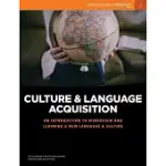 CULTURE AND LANGUAGE ACQUISITION: AN INTRODUCTION TO WORLDVIEW AND LEARNING A NEW LANGUAGE & CULTURE