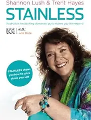 Stainless: Australia's Bestselling Domestic Guru Shows You How to Solve Stains Yourself