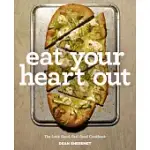 EAT YOUR HEART OUT: THE LOOK GOOD, FEEL GOOD, SILVER LINING COOKBOOK