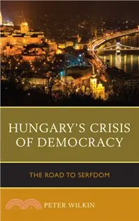 在飛比找三民網路書店優惠-Hungary's Crisis of Democracy：