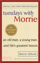 Tuesdays With Morrie：An old man, a young man, and life's greatest lesson