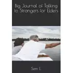 BIG JOURNAL OF TALKING TO STRANGERS FOR ELDERS
