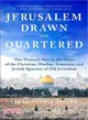 Jerusalem, Drawn and Quartered ― A Year Spent Living in the Christian, Muslim, Armenian, and Jewish Quarters of Old Jerusalem