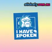 I Have Spoken Kuiil Sticker | Vinyl Car Decal Funny Aussie Meme Adult