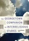The Georgetown Companion to Interreligious Studies by Lucinda Mosher (English) H