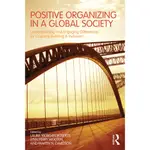 POSITIVE ORGANIZING IN A GLOBAL SOCIETY ─ UNDERSTANDING AND ENGAGING DIFFERENCES FOR CAPACITY BUIL/LAURA ROBERTS【三民網路書店】