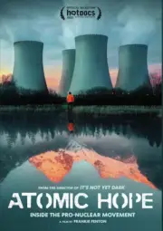 ATOMIC HOPE: INSIDE THE PRO-NUCLEAR MOVEMENT