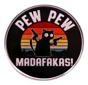 Crazy Cat "Pew Pew" MADAFAKAS! - Lapel pin - AU Stock - Free AU Post
