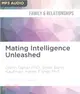 Mating Intelligence Unleashed ― The Role of the Mind in Sex, Dating, and Love