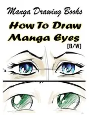 Manga Drawing Books How to Draw Manga Eyes: Learn Japanese Manga Eyes And Pretty