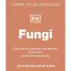 Fungi: Discover the Science and Secrets Behind the World of Mushrooms