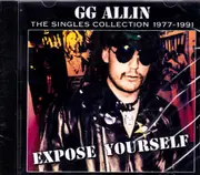 Expose Yourself: The Singles Collection 1977-1991 -Gg Allin, G.G. Allin, Merle CD