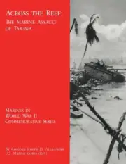 Across the Reef: The Marine Assault of Tarawa by Usmc Colonel Joseph H. Alexande