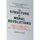 The Structure of Moral Revolutions: Studies of Changes in the Morality of Abortion, Death, and the Bioethics Revolution