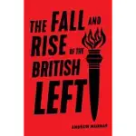 THE FALL AND RISE OF THE BRITISH LEFT