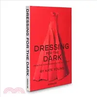 在飛比找三民網路書店優惠-Dressing for the Dark ― From t