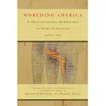 WORLDING AMERICA: A TRANSNATIONAL ANTHOLOGY OF SHORT NARRATIVES BEFORE 1800