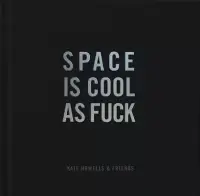 在飛比找博客來優惠-Space Is Cool as Fuck