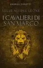 Andrea Zanetti I cavalieri di San Marco. Sulle ali del l (Paperback) (US IMPORT)