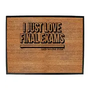 Dont Just Love Final Exams Snoe - Funny Novelty Doormat Man Cave Floor mat
