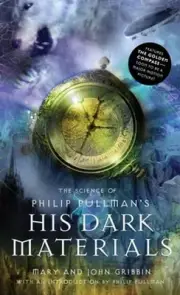 The Science of Philip Pullman's His Dark Materials by Mary Gribbin: New