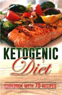 在飛比找三民網路書店優惠-Ketogenic Diet ― Top 75 Delici