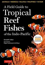 Field Guide To Tropical Reef Fishes Of The Indo Pacific