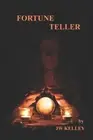 Fortune Teller by Jw Kelley Paperback Book