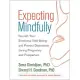 Expecting Mindfully: Nourish Your Emotional Well-Being and Prevent Depression During Pregnancy and Postpartum