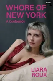 Whore of New York: A Confession - 9781913462567, Liara Roux, paperback, new