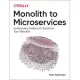 Monolith to Microservices: Evolutionary Patterns to Transform Your Monolith