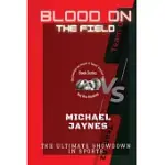 BLOOD ON THE FIELD: THE ULTIMATE SHOWDOWN IN SPORTS