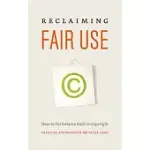 RECLAIMING FAIR USE: HOW TO PUT BALANCE BACK IN COPYRIGHT