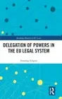 Annalisa Volpato - Delegation of Powers in the EU Legal System - New H - T555z