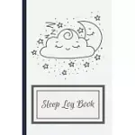 SLEEP LOG BOOK: SLEEPING JOURNAL TRACKER LOGBOOK FOR RECORD, LOG AND MONITOR SLEEPING HABITS