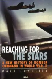 Reaching for the Stars : A New History of Bomber Command in World War II by...