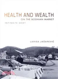 在飛比找三民網路書店優惠-Health and Wealth on the Bosni