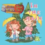 CUTE KIDS IN THE RAIN: READING AND WRITING COMPREHENSION SKILLS FOR PRESCHOOL, GRADE 1 & 2 AGE UP TO 8